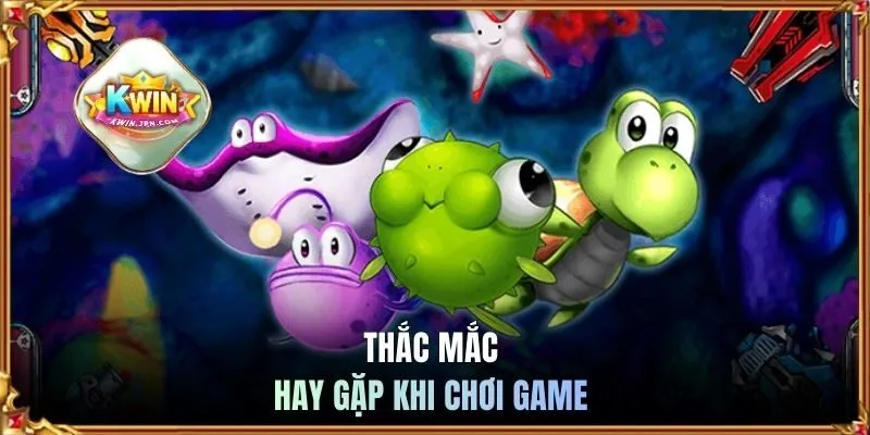 Thắc mắc hay gặp khi chơi game