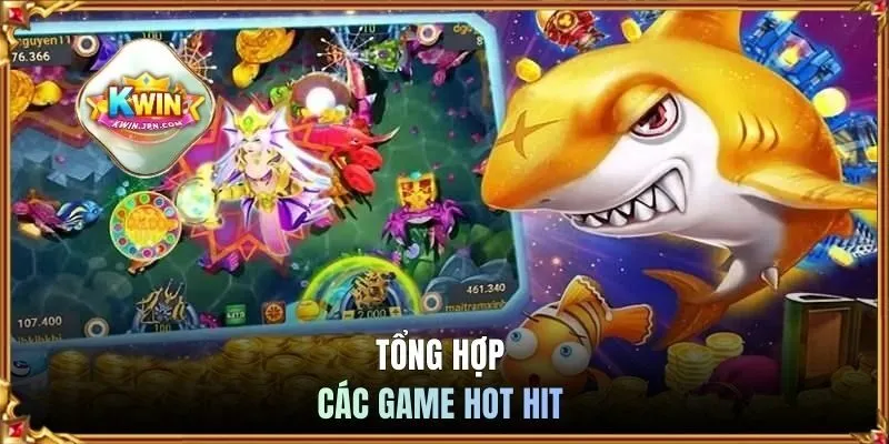 Tổng hợp các game hot hit